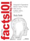 Studyguide for Organizational Behavior : Science, the Real World, and You by Nelson, Debra L., ISBN 9781111825867 - Book