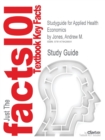 Studyguide for Applied Health Economics by Jones, Andrew M., ISBN 9780415397728 - Book