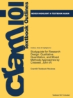 Studyguide for Research Design : Qualitative, Quantitative, and Mixed Methods Approaches by Creswell, John W. - Book