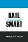 Date Smart : Practical Biblical Dating Lessons for All the Single Ladies - Book