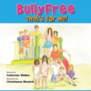 Bully Free - That's for Me! - Book