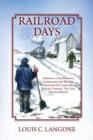 Railroad Days : Memories of the Delaware Lackawanna and Western Railroad and Erie-Lackawanna Railway Company the Utica Division/Branch - Book