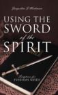 Using the Sword of the Spirit : Scriptures for Everyday Needs - Book