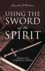 Using the Sword of the Spirit : Scriptures for Everyday Needs - Book