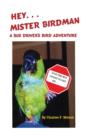 Hey Mister Birdman : A Bus Driver's Bird Adventure - Book