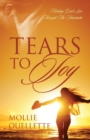 Tears To Joy : Finding God's Love Through The Heartache - Book