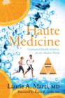 Haute Medicine : Customized Health Solutions for the Modern World - Book