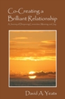 Co-Creating a Brilliant Relationship : A Journey of Deepening Connection, Meaning, and Joy - Book