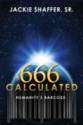 666 Calculated : Humanity's Barcode - Book