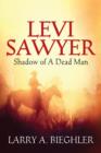Levi Sawyer : Shadow of a Dead Man - Book