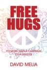 Free Hugs : It's More Than a Campaign - It's a Lifestyle - Book