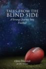 Tales from the Blind Side : A Strange Journey Into Football - Book