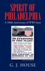 Spirit of Philadelphia : A 100th Anniversary of WWI Story - Book