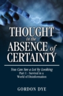 Thought in the Absence of Certainty : You Can See a Lot by Looking - Book