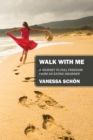 Walk with Me : A Journey to Full Freedom from an Eating Disorder - Book