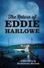 The Return of Eddie Harlowe : A Ghost Story - Book