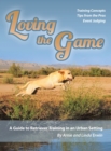 Loving the Game : A Guide to Retriever Training in an Urban Setting - Book