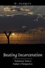 Beating Incarceration : Testimony from a Father's Perspective - Book