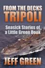 From the Decks of Tripoli : Seasick Stories of a Little Green Book - Book
