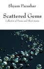 Scattered Gems : Collection of Poems and Short Stories - Book