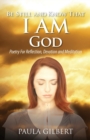 Be Still and Know That I Am God : Poetry for Reflection, Devotion and Meditation - Book