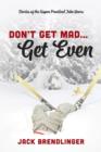 Don't Get Mad...Get Even : Stories of the Aspen Practical Joke Years - Book
