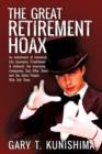 The Great Retirement Hoax : An Indictment of Universal Life Insurance (Traditional & Indexed), the Insurance Companies That Offer Them, and the Sa - Book
