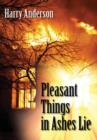 Pleasant Things in Ashes Lie - Book