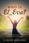 Who Is El_eva? Stop and Smell the Roses - A Poetic Analysis of Our Breath - Book
