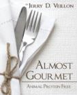 Almost Gourmet : Animal Protein Free - Book