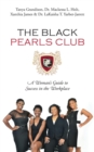 The Black Pearls Club : A Woman's Guide To Success In The Workplace - Book