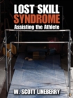 Lost Skill Syndrome : Assisting the Athlete - Book