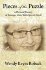 Pieces of the Puzzle : A Personal Journey of Raising a Child With Special Needs - Book