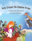 Ruby Crosses the Rainbow Bridge - Book