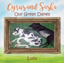 Cyrus and Sasha - Our Great Danes - Book