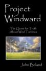 Project Windward : The Quest for Truth about Wind Turbines - Book