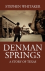Denman Springs : A Story of Texas - Book