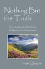 Nothing But the Truth : A Treatise of Abrahamic Religions on Various Issues - Book