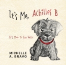 It's Me, Achilles B : It's Time To Say Hello - Book