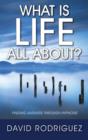 What Is Life All About? Finding Answers Through Hypnosis - Book