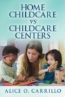 Home Childcare VS Childcare Centers - Book