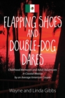Flapping Shoes and Double-Dog Dares - Book