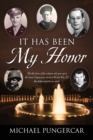 It Has Been My Honor : The life stories of five veterans who grew up in the Great Depression, served in World War II, then helped rebuild our world. - Book