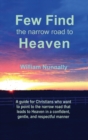 Few Find the Narrow Road to Heaven : Confident Christian Conversations - Book