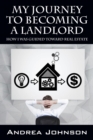 My Journey to Becoming a Landlord : How I Was Guided Toward Real Estate - Book