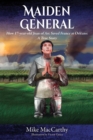 Maiden General : How a 17-Year-Old Joan of Arc Saved France at Orleans: A True Story - Book