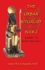 The Urban Ritualist 2 : Journey to Know Your Self - Book