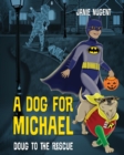 A Dog for Michael : Doug to the Rescue - Book