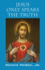 Jesus Only Speaks The Truth - Book