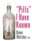 "Pills" I Have Known - Book